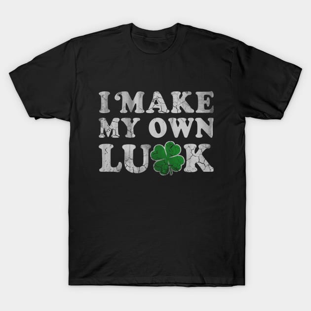 I Make My Own Luck Irish T-Shirt by E